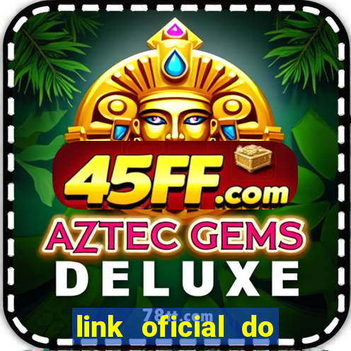 link oficial do jogo do tigre